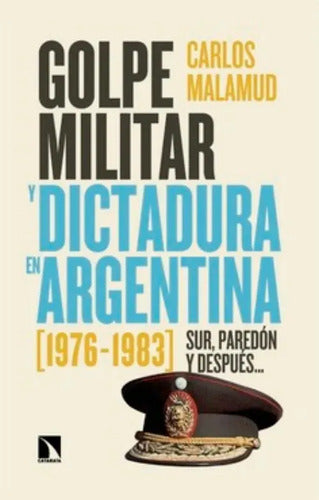 9788410675032-GOLPE-MILITAR-Y-DICTADURA-EN-ARGENTINA-1976---1983-SUR-PAREDON-Y-DESPUES-(RUS...-Portada1