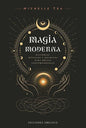 Libro Magia Moderna, De Tea, Michelle, Vol. 1. Editorial Ediciones Obelisco S.l., Tapa Blanda (2025)