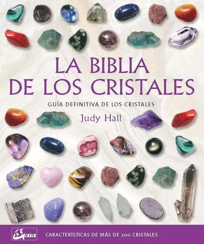 La Biblia De Los Cristales Vol 1 - Judy Hall - Gaia