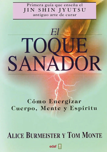 El Toque Sanador - Cómo Energizar Cuerpo, Mente Y Espíritu