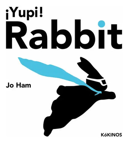 Yupi Rabbit, De Ham, Jo., Vol. 1. Editorial Editorial Kokinos, Tapa Dura En Español