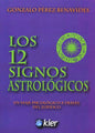 Los 12 Signos Astrologicos - Un Viaje Psicológico A Través Del Zodíaco - Gonzalo Perez Benavidez