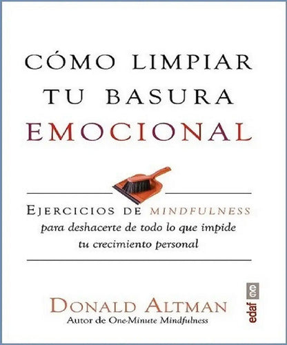 Como Limpiar Tu Basura Emocional