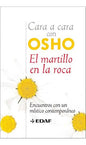 Martillo En La Roca, El-cara A Cara Osho: Encuentros Con U7n Místico Contemporáneo (nueva Era), De Osho. Editorial Edaf, Tapa Pasta Blanda, Edición 1 En Español, 2011