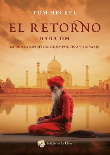 Libro El Retorno Baba Om - Heckel,tom, De Heckel,tom. Editorial Ediciones La Llave, Tapa Blanda