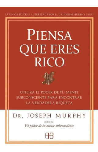 Piensa Que Eres Rico -  Joseph Murphy