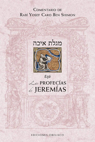 Libro Las Profecías De Jeremías (eijá), De Ben Shimon, Rabí Yosef Caro. Editorial Ediciones Obelisco, Tapa Blanda (2020)