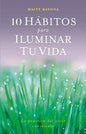 Libro 10 Hábitos Para Iluminar Tu Vida, De Bayona, Maite. Editorial Ediciones Obelisco, Tapa Blanda (2016)