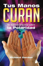 Tus Manos Curan - Tratado Prácitco Sobre La Polaridad