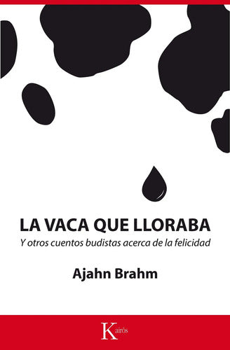 Libro La Vaca Que Lloraba, De Brahm, Ajahn. Editorial Kairos, Tapa Blanda (2015)