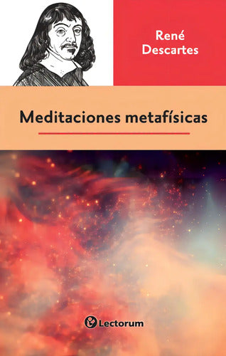 Meditaciones Metafísicas - De René Descartes - Editorial Lectorum - Tapa Blanda - Edición 1a - En Español, 2024