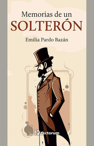 Memorias De Un Solterón - De Emilia Pardo Bazán