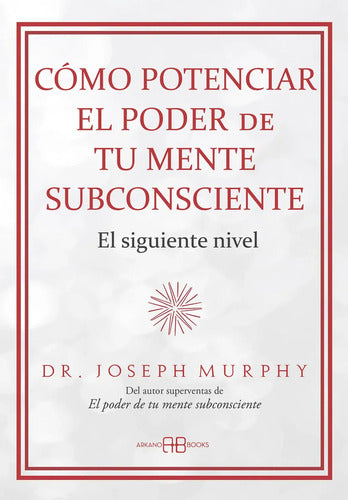 9788419510723-Cómo-potenciar-el-poder-de-tu-mente-subconsciente-Imagen3