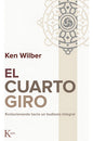 El Cuarto Giro - Evolucionando Hacia Un Budismo Integral