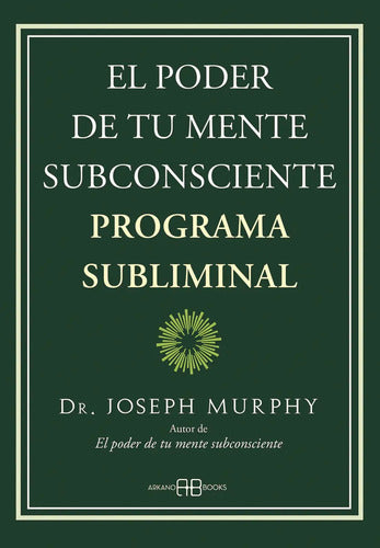 El Poder De Tu Mente Subconsciente Programa Subliminal De Joseph Murphy
