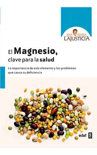 El Magnesio - Clave Para La Salud - De Ana Maria Lajusticia