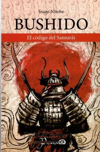 Bushido - El Código Del Samuái - De Inazo Nitobe - Editorial Prana