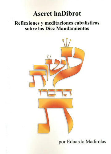 Aseret Hadibrot - Las Diez Palabras - De Eduardo Madirolas