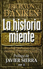 La Historia Miente - Pruebas De Otro Pasado - Von Daniken
