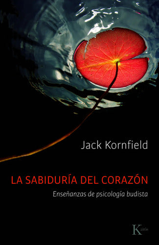 La Sabiduría Del Corazón: Enseñanzas De Psicología Budista, De Kornfield, Jack. Editorial Kairós, Tapa Blanda En Español, 2024