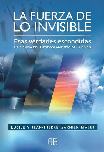 La Fuerza De Lo Invisible, De Jean Pierre Garnier Malet. Editorial Arkano Books, Tapa Blanda En Español, 2017