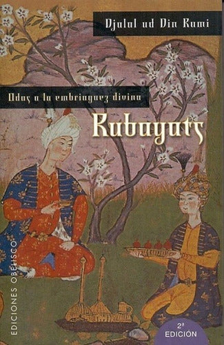 Rubayats - Odas A La Embriaguez Divina - Rumi