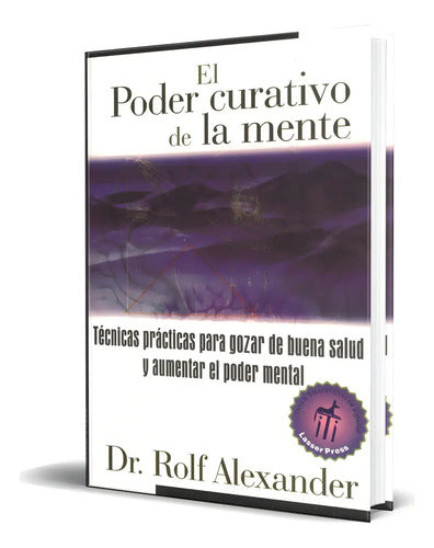 Libro El Poder Curativo De La Mente Rolf Alexander Original, De Rolf Alexander. Editorial Inner Traditions, Tapa Blanda En Español, 1999
