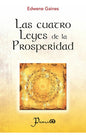 Las Cuatro Leyes De La Prosperidad - Edwene Gaines- Prana