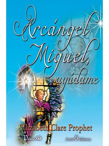 Arcangel Miguel Ayudame De Elizabeth Clare Prophet Español