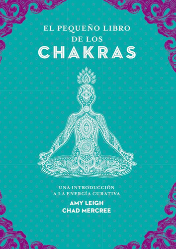 El Pequeño Libro De Los Chakras