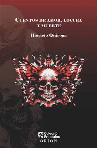 Libro Cuentos De Amor, Locura Y Muerte, De Horacio Quiroga. Editorial Mirlo, Tapa Dura (2025)