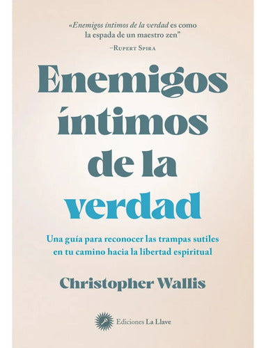 Libro Enemigos Intimos De La Verdad - Christopher D Wallis, De Christopher D Wallis. Editorial Ediciones La Llave, Tapa Blanda, En Castellano