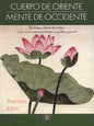 Cuerpo De Oriente Mente De Occidente