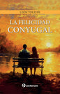 La Felicidad Conyugal - De Leon Tolstói - Editorial Lectorum