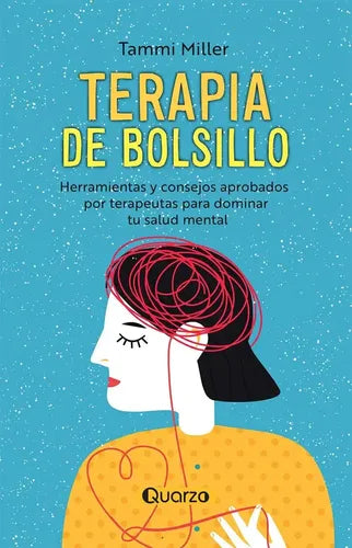 Terapia De Bolsillo: Herramientas Y Consejos Aprobados Por Terapeutas Para Dominar Tu Salud Mental, De Miller, Tammi., Vol. 1. Editorial Lectorum, Tapa Blanda En Español, 2024