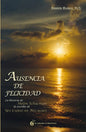 Ausencia De Felicidad - La Historia De Helen Schucman