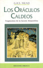 Los Oráculos Caldeos: Fragmentos De La Gnosis, Mead