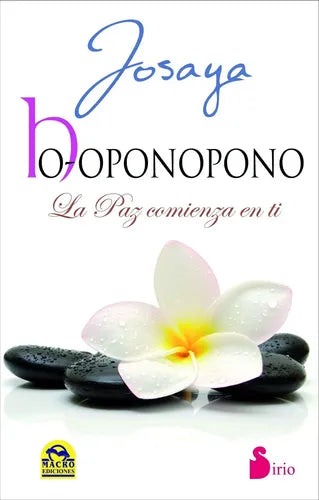 Ho'oponopono - La Paz Comienza En Ti, De Josaya. Ed. Sirio
