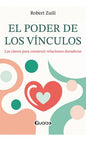 El Poder De Los Vínculos - Claves Para Relaciones Duraderas
