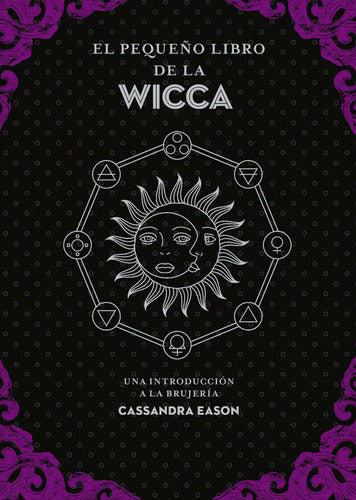 El Pequeño Libro De La Wicca Una Introducción A La Brujería De Cassandra Eason Editorial Edaf S L Tapa Blanda En Español