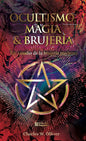 Ocultismo, Magia Y Brujería. Un Estudio De La Brujería Moderna, De Charles W. Olliver. Editorial Editores Mexicanos Unidos, Tapa Dura, Edición 01 En Español, 2012