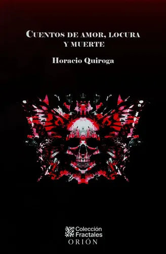 Libro Cuentos De Amor, Locura Y Muerte, De Horacio Quiroga. Editorial Mirlo, Tapa Dura (2025)