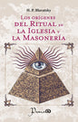 Los Orígenes Del Ritual En La Iglesia Y La Masonería