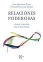 Relaciones Poderosas: Vivir Y Convivir. Ver Y Ser Vistos, De Arnoldo Cisternas Chávez, Joan Quintana Forns. Editorial Kairos, Tapa Pasta Blanda, Edición 1 En Español, 2016