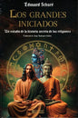 Los Grandes Iniciados: La Historia Secreta De Las Religiones
