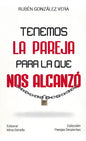Tenemos La Pareja Para La Que Nos Alcanzo