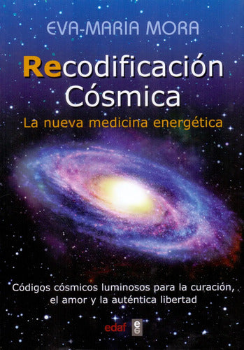 Recodificación Cósmica - La Nueva Medicina Energética
