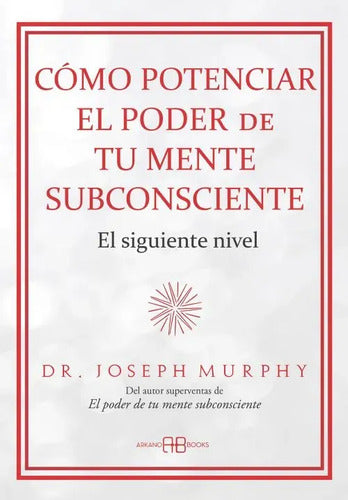 9788419510723-Cómo-potenciar-el-poder-de-tu-mente-subconsciente-Portada1