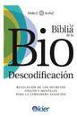 La Biblia De La Biodescodificacion - Revelación De Los Secretos Físicos Y Mentales Para La Verdadera Sanación - De Vazquez Kunz, Pablo. Editorial Kier, Tapa Blanda En Español, 2025