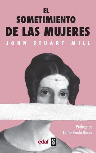 El Sometimiento De Las Mujeres Mill John Stuart Edaf En Tapa Blanda